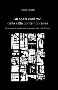 Gli spazi collettivi della citt&agrave; contemporanea