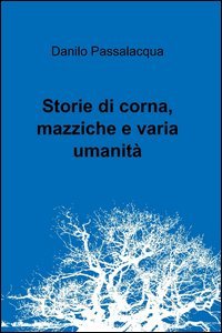 Storie di corna, mazziche e varia umanit&agrave;