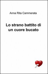 Lo strano battito di un cuore bucato