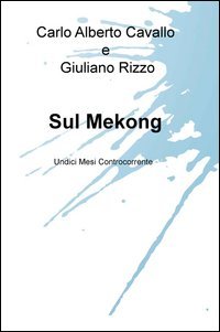 Sul Mekong. Undici mesi controcorrente