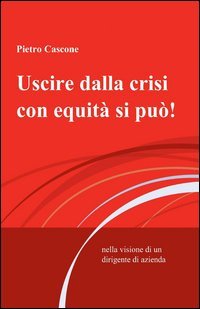 Uscire dalla crisi con equit&agrave; si pu&ograve;!