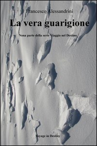 La vera guarigione. Viaggio nel destino