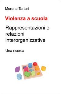 Violenza a scuola. Rappresentazioni e relazioni interorganizzative. Una ricerca