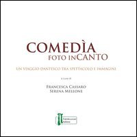 Comed&igrave;a foto inCanto. Un viaggio dantesco tra spettacolo e immagini