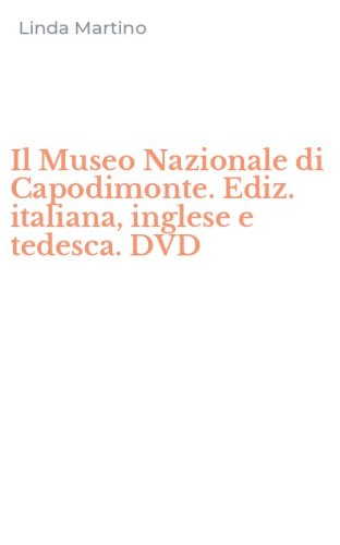 Il Museo Nazionale di Capodimonte. Ediz. italiana, inglese e tedesca. DVD