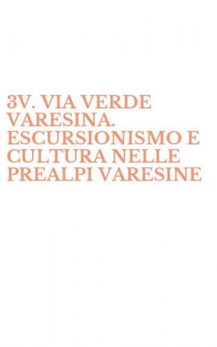 3V. VIA VERDE VARESINA. ESCURSIONISMO E CULTURA NELLE PREALPI VARESINE