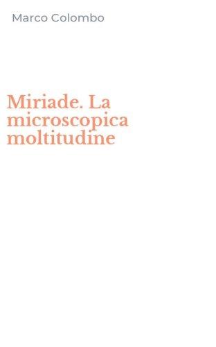 Miriade. La microscopica moltitudine