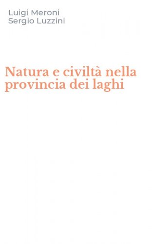 Natura e civilt&agrave; nella provincia dei laghi