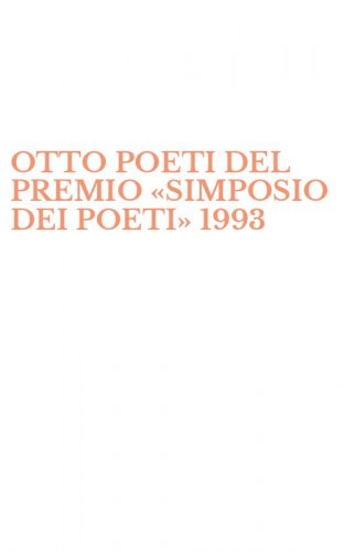 OTTO POETI DEL PREMIO &laquo;SIMPOSIO DEI POETI&raquo; 1993