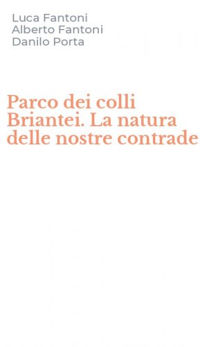 Parco dei colli Briantei. La natura delle nostre contrade