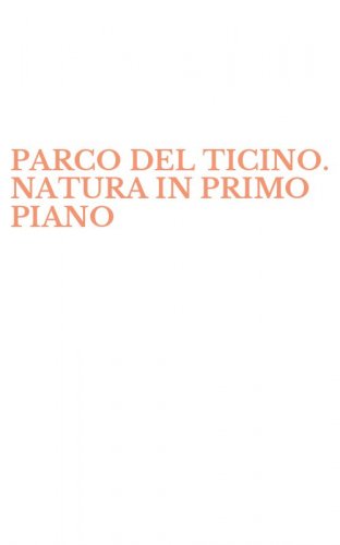 PARCO DEL TICINO. NATURA IN PRIMO PIANO
