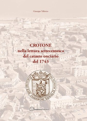 Crotone nella lettura settecentesca del catasto onciario del 1743
