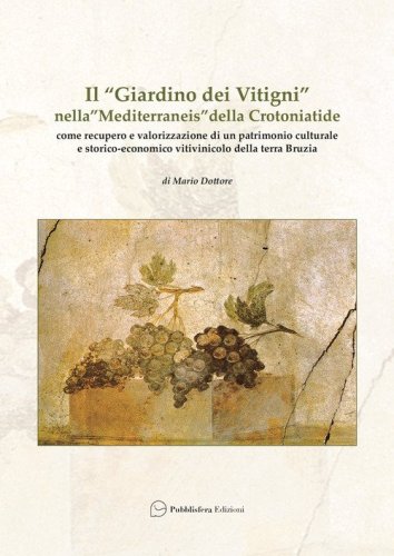 Il &laquo;Giardino dei Vitigni&raquo; nella &laquo;Mediterraneis &raquo; della Crotoniatide