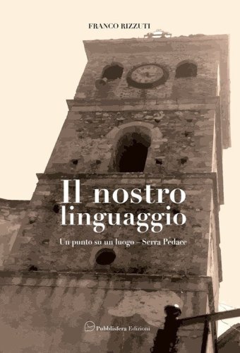 Il nostro linguaggio. Un punto su un luogo. Serra Pedace