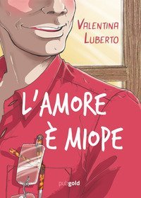 L'amore &egrave; miope