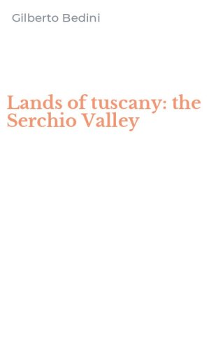 Lands of tuscany: the Serchio Valley