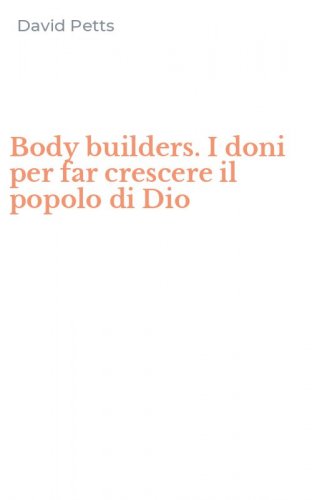 Body builders. I doni per far crescere il popolo di Dio