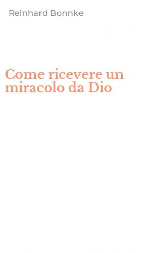 Come ricevere un miracolo da Dio