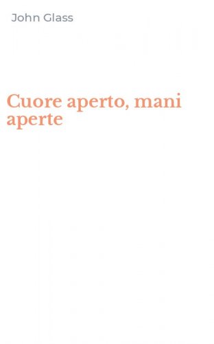 Cuore aperto, mani aperte