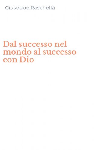 Dal successo nel mondo al successo con Dio