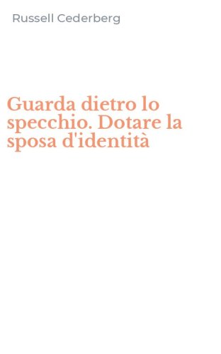 Guarda dietro lo specchio. Dotare la sposa d'identit&agrave;