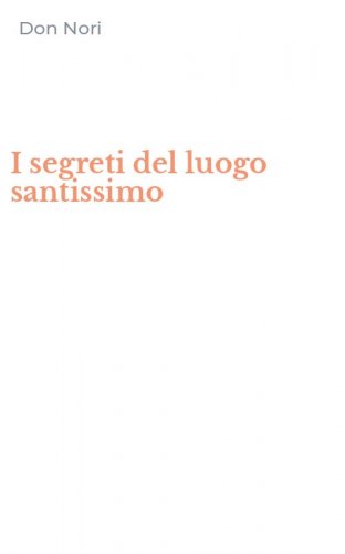 I segreti del luogo santissimo