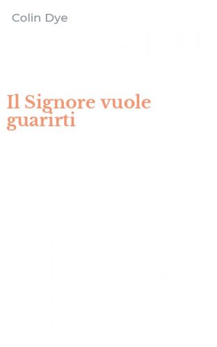 Il Signore vuole guarirti