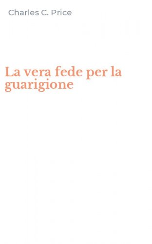 La vera fede per la guarigione