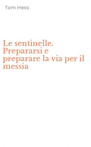 Le sentinelle. Prepararsi e preparare la via per il messia