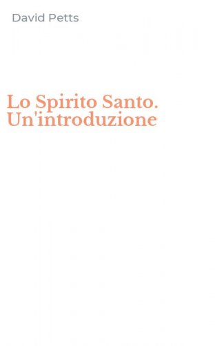 Lo Spirito Santo. Un'introduzione