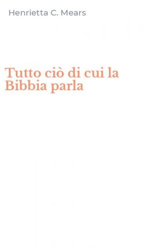 Tutto ci&ograve; di cui la Bibbia parla