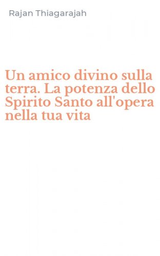 Un amico divino sulla terra. La potenza dello Spirito Santo all'opera nella tua vita - (UN)
