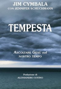 Tempesta. Ascoltare Ges&ugrave; nel nostro tempo