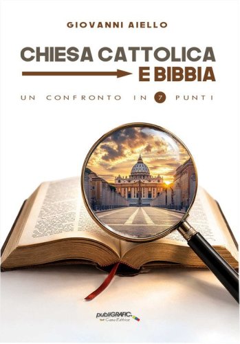 Chiesa cattolica e Bibbia. Un confronto in 7 punti