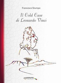 Il Cold Case di Leonardo Vinci