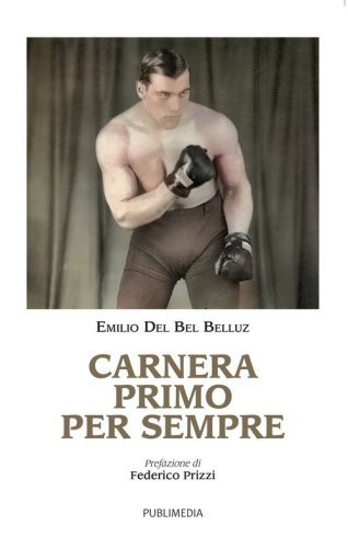 Carnera Primo per sempre