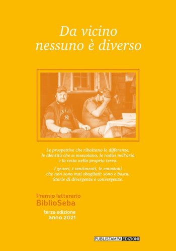 Da vicino nessuno &egrave; diverso. Premio letterario Biblioseba