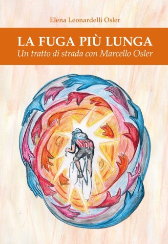 La fuga pi&ugrave; lunga. Un tratto di strada con Marcello Osler