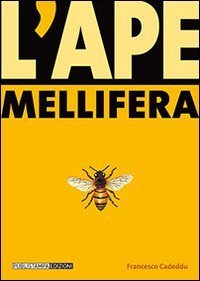 L'ape mellifera. Biologia, avversit&agrave;, allevamento, prodotti