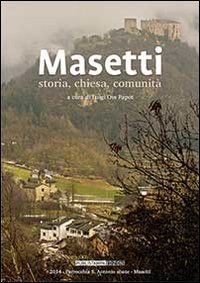 Masetti. Storia, chiesa, comunit&agrave;