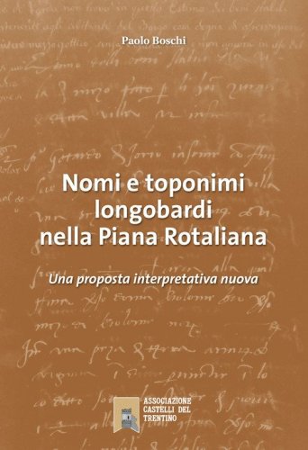 Nomi e toponimi longobardi nella piana Rotaliana. Una proposta interpretativa nuova