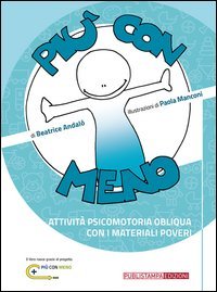 Pi&ugrave; con meno. Attivit&agrave; psicomotoria obliqua con i materiali poveri