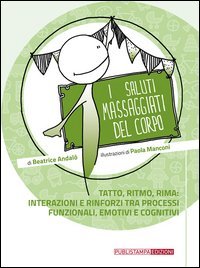 I saluti massaggiati del corpo. Tatto, ritmo, rima: interazioni e rinforzi tra processi funzionali emotivi e cognitivi