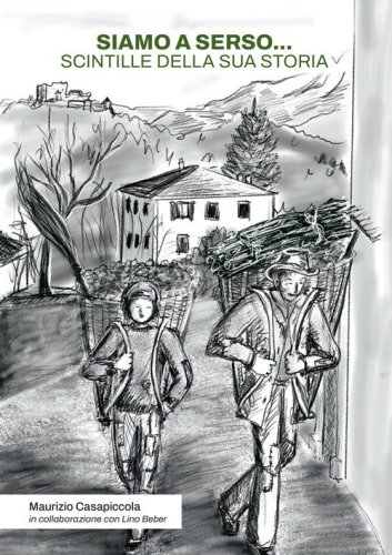 Siamo a Serso...Scintille della sua storia