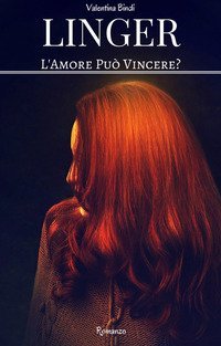 Linger. L'amore pu&ograve; vincere?