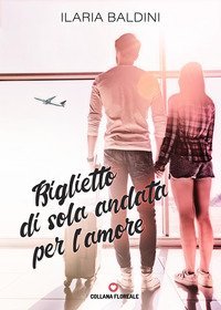 Biglietto di sola andata per l'amore
