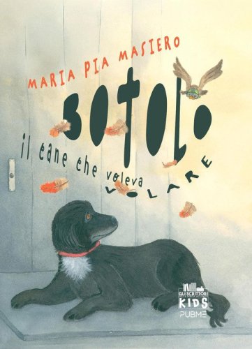 Botolo. Il cane che voleva volare