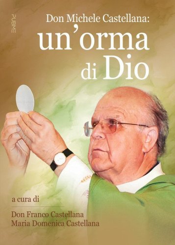 Don Michele Castellana: un'orma di Dio