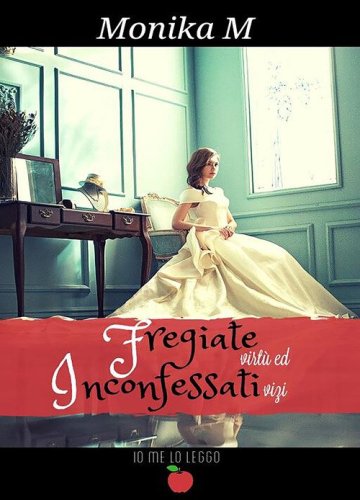 Fregiate virt&ugrave; ed inconfessati vizi