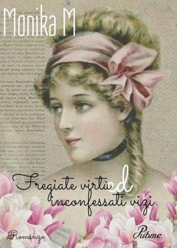 Fregiate virt&ugrave; ed inconfessati vizi
